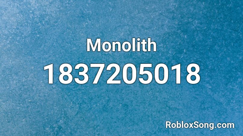 Monolith Roblox ID
