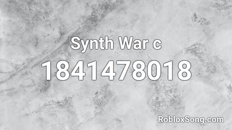 Synth War c Roblox ID