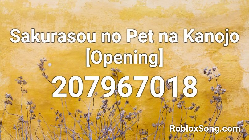 Sakurasou no Pet na Kanojo [Opening] Roblox ID