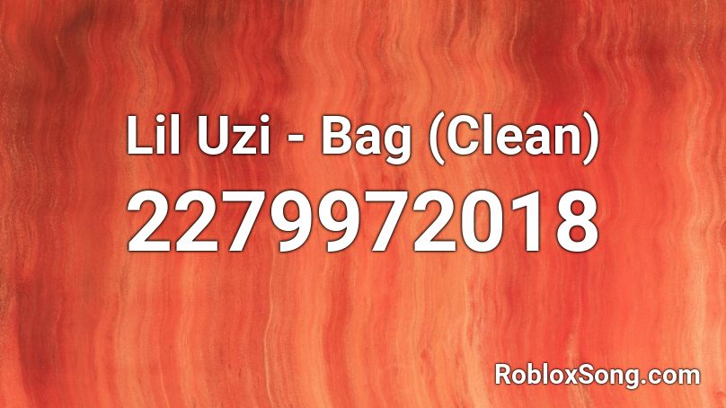 Lil Uzi - Bag (Clean) Roblox ID