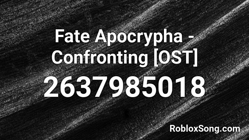 Fate Apocrypha - Confronting [OST] Roblox ID