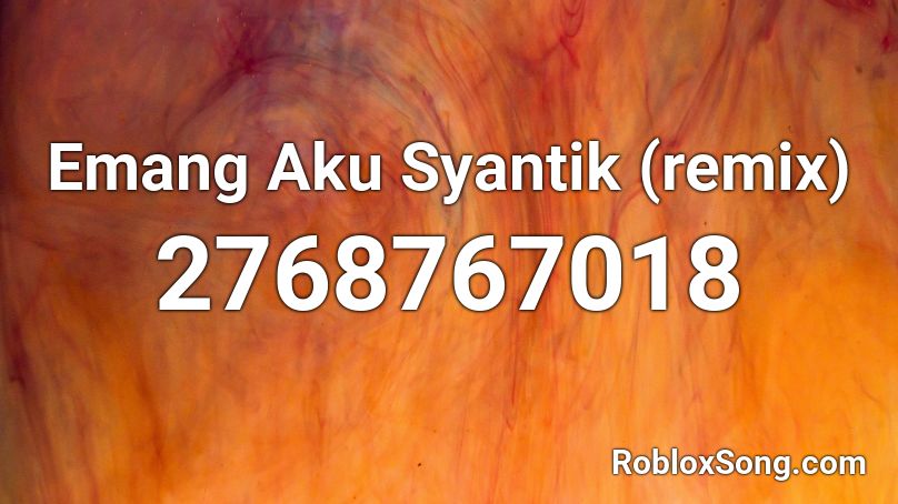 Emang Aku Syantik (remix) Roblox ID