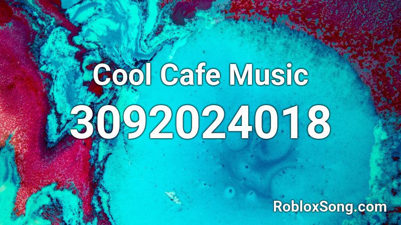 Cool Cafe Music Roblox ID