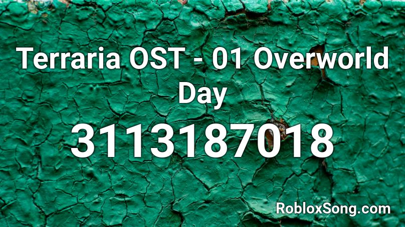 Terraria Ost 01 Overworld Day Roblox Id Roblox Music Codes - terraria music roblox id