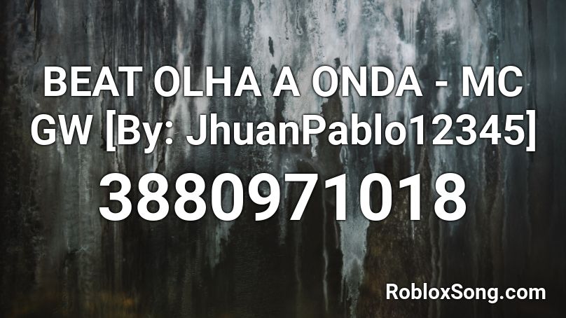 BEAT OLHA A ONDA - MC GW [By: JhuanPablo12345] Roblox ID