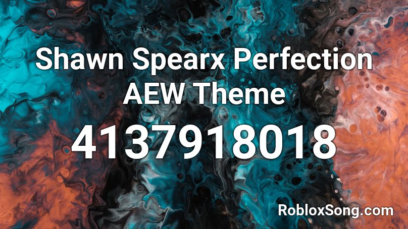 Shawn Spearx Perfection AEW Theme Roblox ID