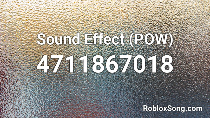 Sound Effect (POW) Roblox ID