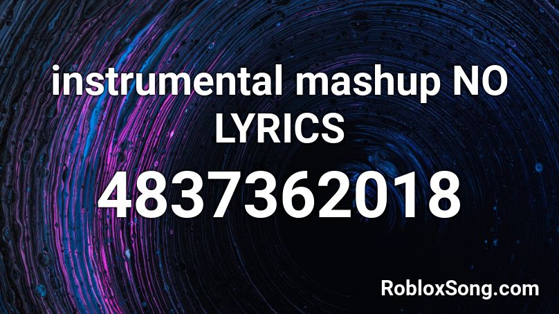 Instrumental Mashup No Lyrics Roblox Id Roblox Music Codes - weird dream ncs roblox id