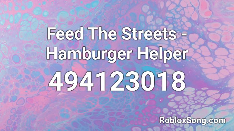 Feed The Streets - Hamburger Helper Roblox ID