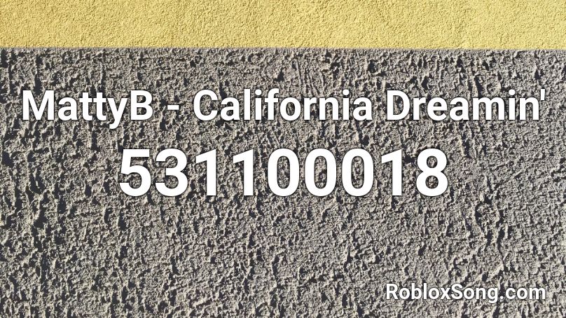 MattyB - California Dreamin' Roblox ID