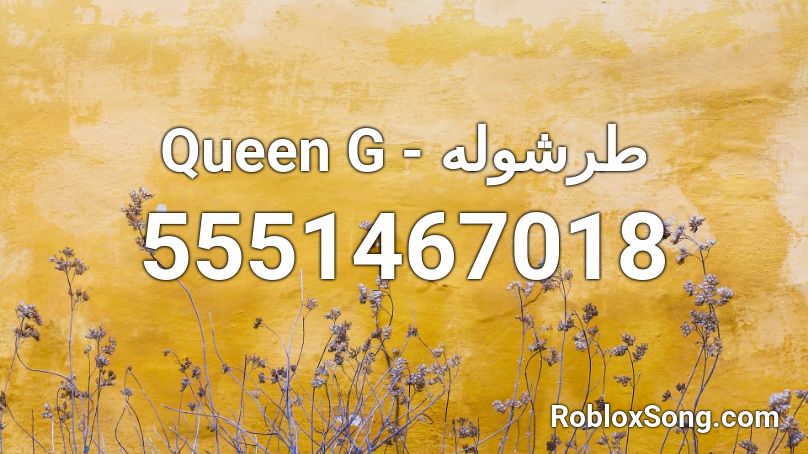 Queen G طرشوله Roblox Id Roblox Music Codes - goth queen roblox id