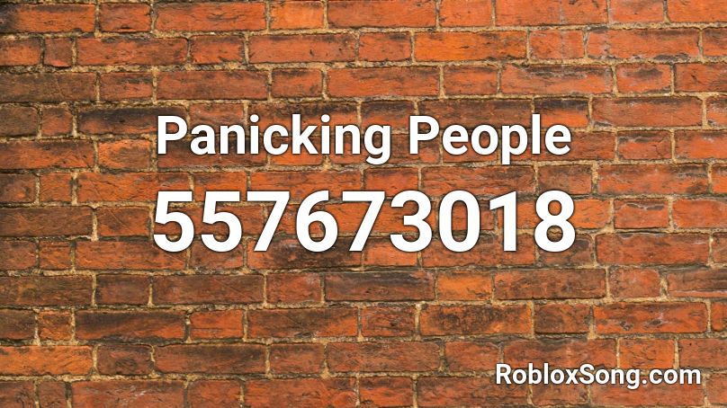 Panicking People Roblox ID