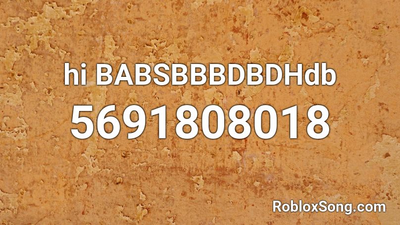 hi BABSBBBDBDHdb Roblox ID