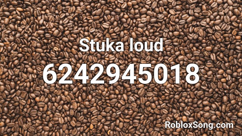 Stuka loud Roblox ID
