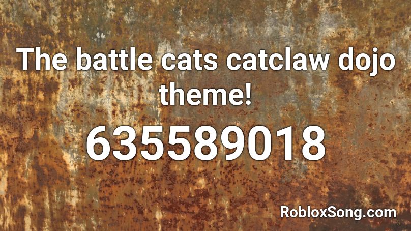 The battle cats catclaw dojo theme! Roblox ID