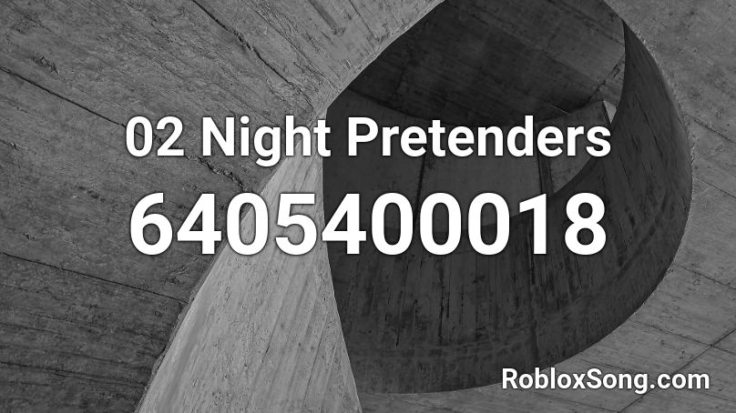 2. Night Pretenders Roblox ID