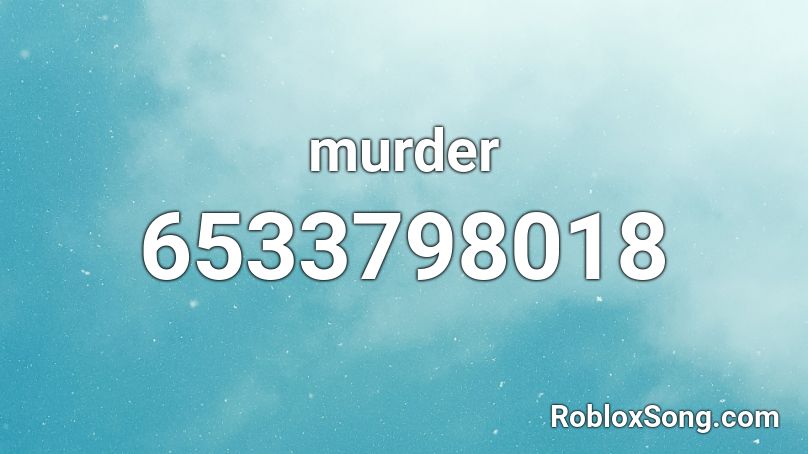 murder  Roblox ID