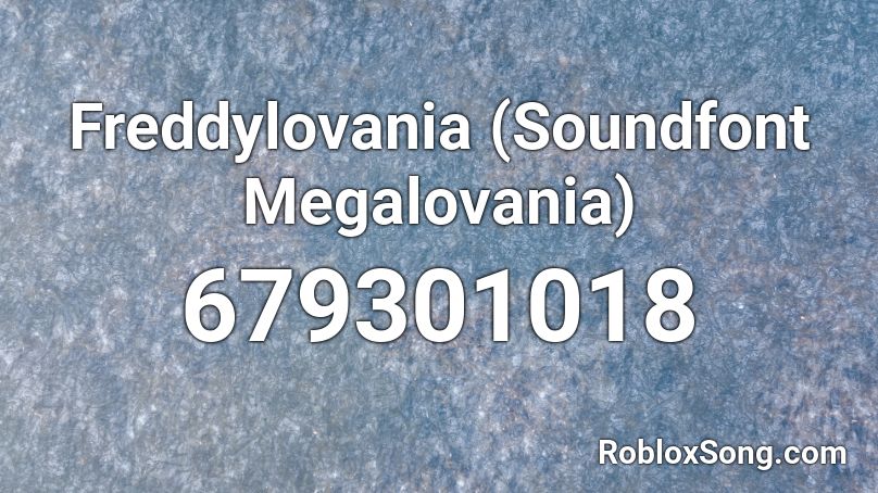 Freddylovania (Soundfont Megalovania) Roblox ID