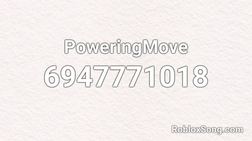 PoweringMove Roblox ID