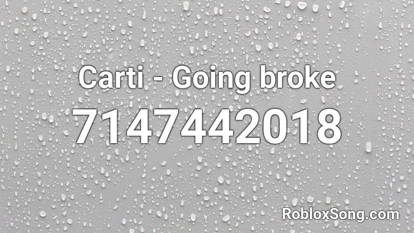 Carti - Going broke Roblox ID