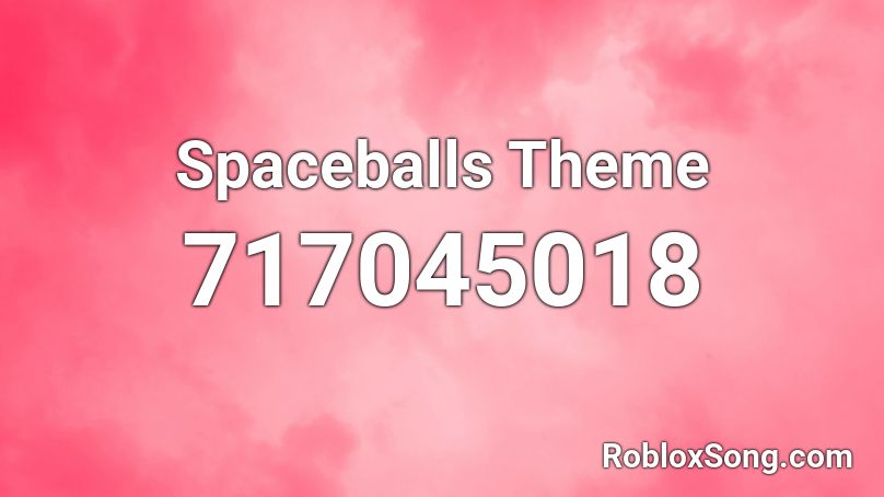 Spaceballs Theme Roblox ID