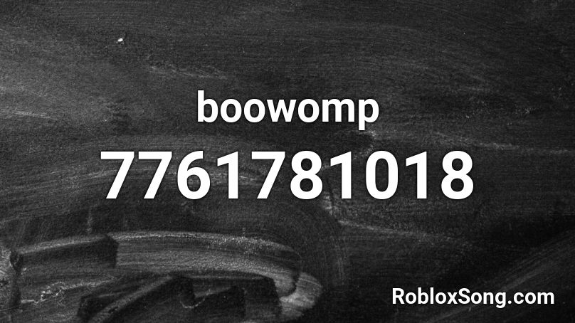 boowomp Roblox ID
