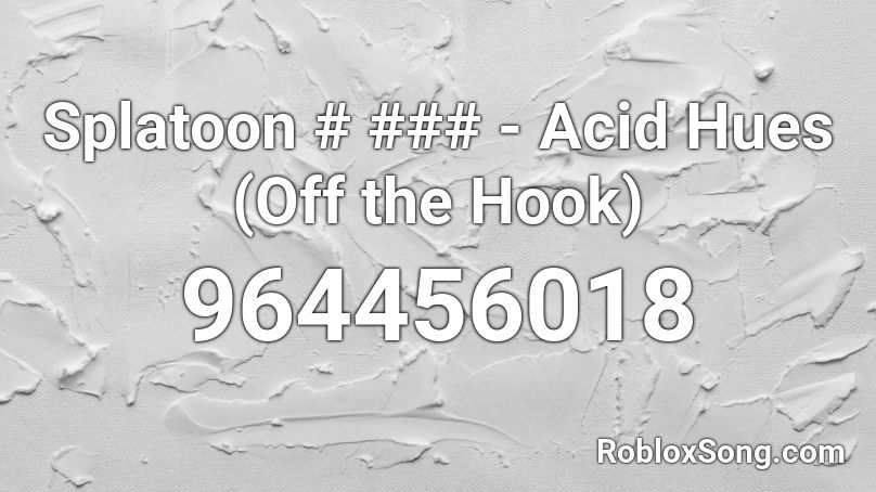 Splatoon # ### - Acid Hues (Off the Hook) Roblox ID