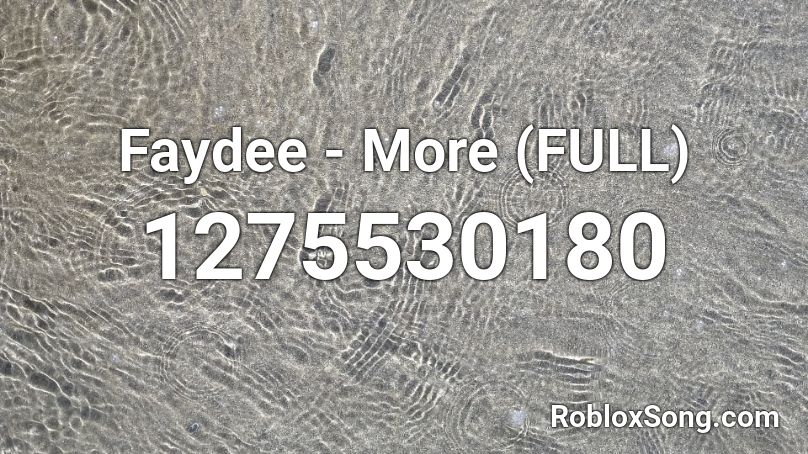 Faydee - More (FULL) Roblox ID