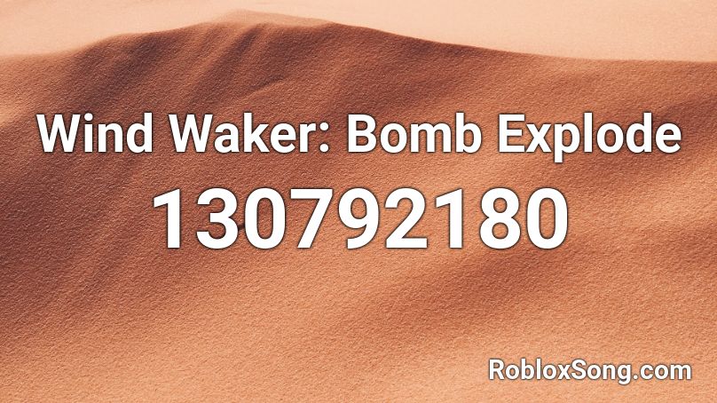 Wind Waker: Bomb Explode Roblox ID
