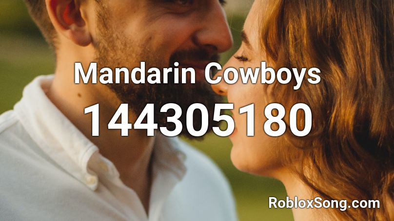 Mandarin Cowboys Roblox ID