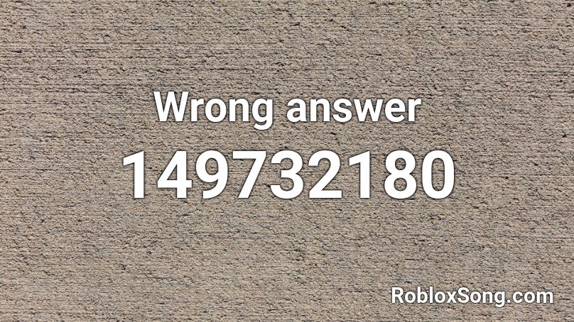 Wrong answer Roblox ID