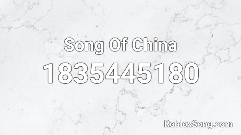 Song Of China Roblox ID