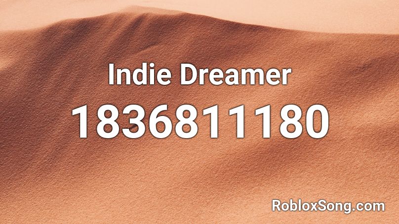 Indie Dreamer Roblox ID