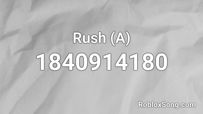 Rush (A) Roblox ID