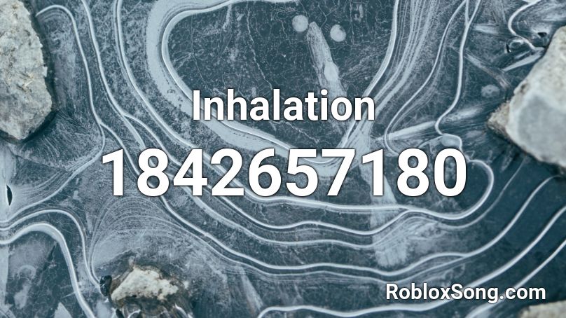 Inhalation Roblox ID