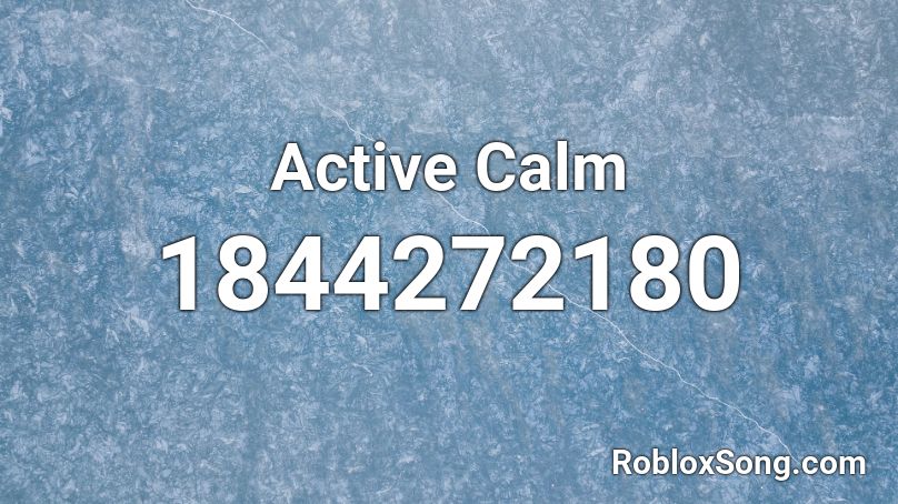Active Calm Roblox ID