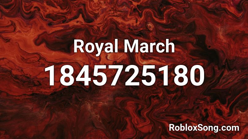 Royal March Roblox ID