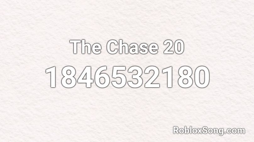 The Chase 20 Roblox ID