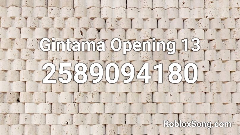 Gintama Opening 13 Roblox ID