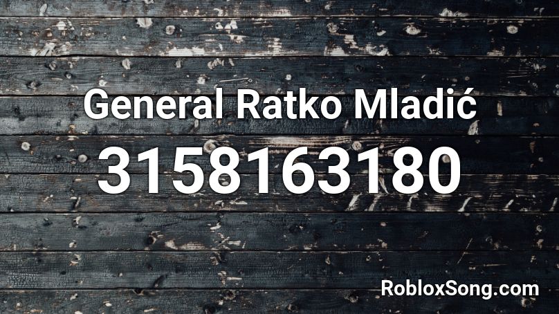 General Ratko Mladić Roblox ID