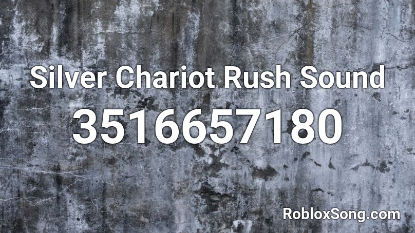 Silver Chariot Rush Sound Roblox ID