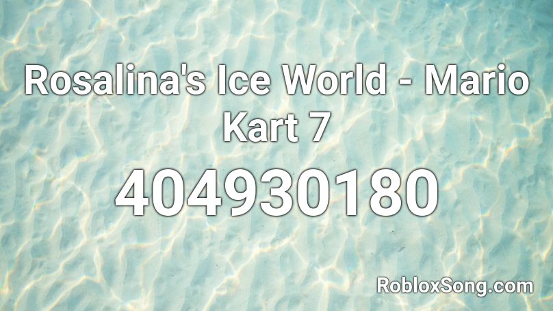 Rosalina S Ice World Mario Kart 7 Roblox Id Roblox Music Codes - ice mario roblox