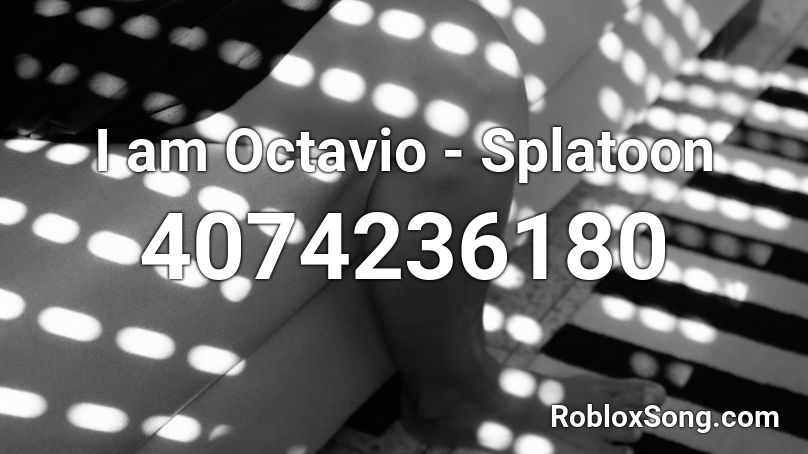 I am Octavio - Splatoon Roblox ID