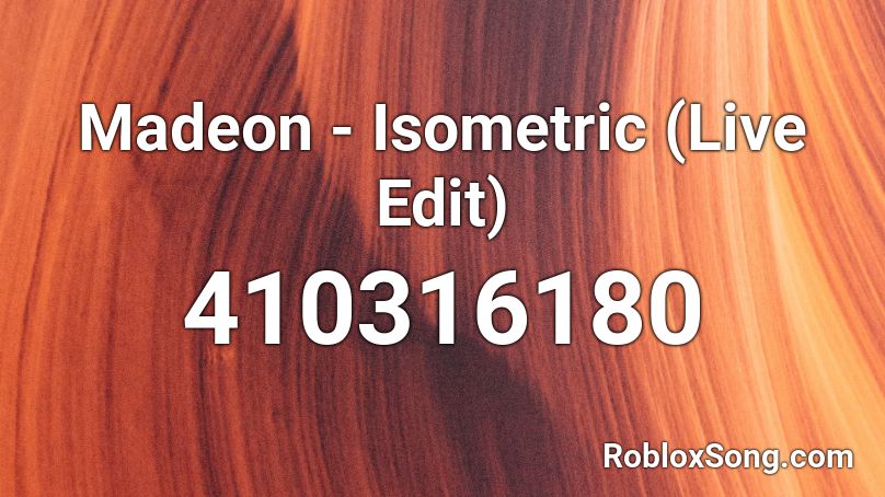 Madeon - Isometric (Live Edit) Roblox ID