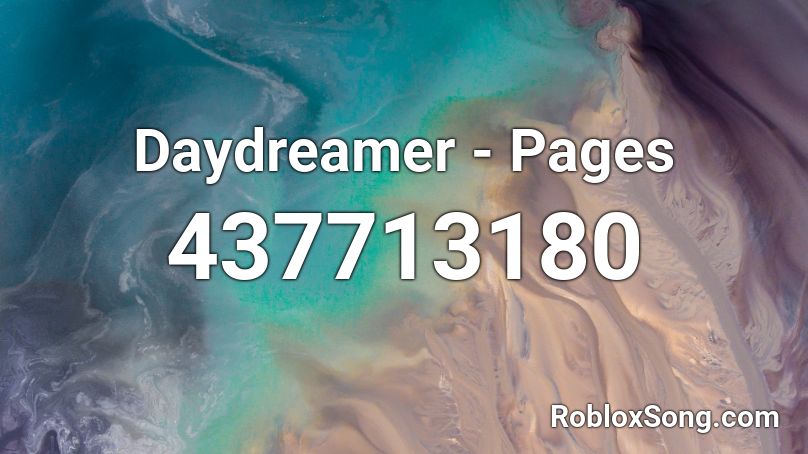 Daydreamer - Pages  Roblox ID