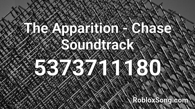 The Apparition - Chase Soundtrack Roblox ID