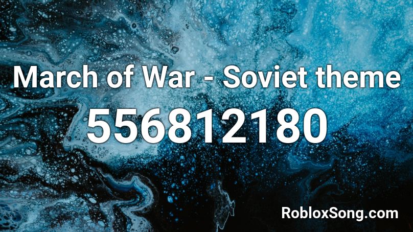 March of War - Soviet theme Roblox ID