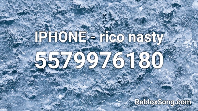 IPHONE - rico nasty Roblox ID