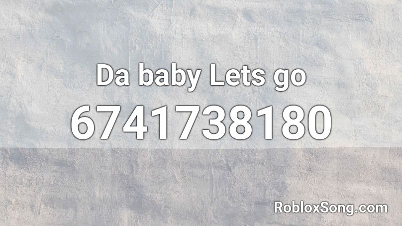 Da baby Lets go Roblox ID
