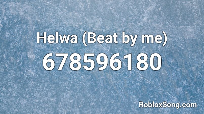 Helwa (Beat by me) Roblox ID